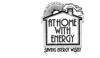 AT HOME WITH ENERGY SAVING ENERGY WISELY