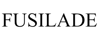 FUSILADE trademark