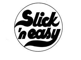 SLICK 'N EASY trademark