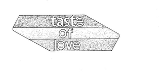 TASTE OF LOVE