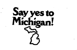 SAY YES TO MICHIGAN! trademark