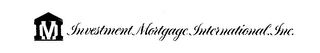 IMI INVESTMENT MORTGAGE INTERNATIONAL, INC.