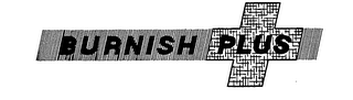 BURNISH PLUS trademark