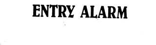 ENTRY ALARM trademark