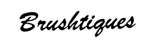 BRUSHTIQUES trademark