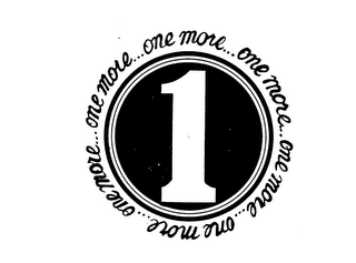 1 ONE MORE... trademark