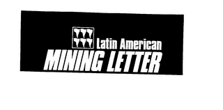 LATIN AMERICAN MINING LETTER