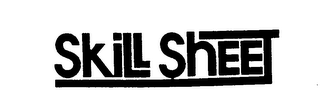 SKILL SHEET trademark