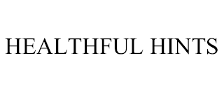 HEALTHFUL HINTS trademark