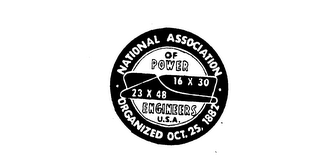 NATIONAL ASSOCIATION OF POWER ENGINEERS U.S.A. ORGANIZED OCT.25 1882 23 X 48 16 X 30 trademark