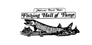 NATIONAL FRESH WATER FISHING HALL OF FAME trademark