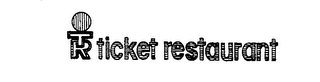 TR TICKET RESTAURANT trademark