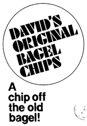 DAVID'S ORIGINAL BAGEL CHIPS A CHIP OFF THE OLD BAGEL