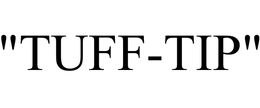 "TUFF-TIP"
