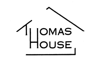 THOMAS HOUSE