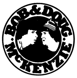 BOB & DOUG MCKENZIE