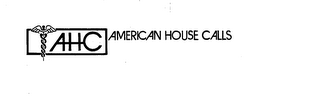 AHC AMERICAN HOUSE CALLS trademark