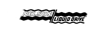 NELSON LIQUID DRIVE