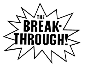 THE BREAK-THROUGH! trademark