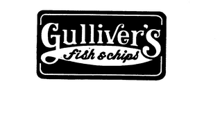 GULLIVER'S FISH & CHIPS