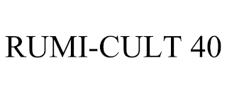 RUMI-CULT 40 trademark