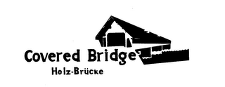 COVERED BRIDGE HOLZ-BRUCKE