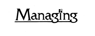 MANAGING