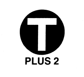 T PLUS 2