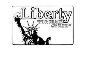 LIBERTY "FOR PEACE OF MIND" trademark