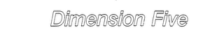 DIMENSION FIVE trademark