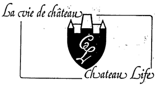 LA VIE DE CHATEAU CHATEAU LIFE
