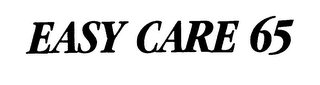 EASY CARE 65 trademark