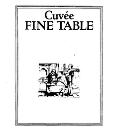 CUVEE FINE TABLE trademark