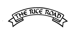 THE RICE ROAD