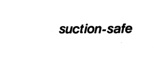 SUCTION-SAFE