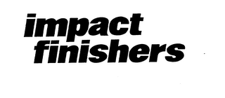IMPACT FINISHERS trademark