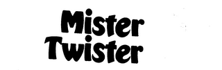 MISTER TWISTER