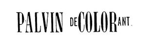 PALVIN DECOLORANT trademark