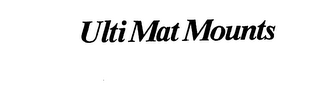 ULTI MAT MOUNTS trademark
