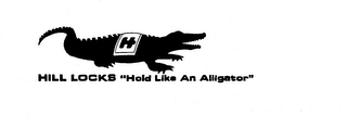 H HILL LOCKS "HOLD LIKE AN ALLIGATOR" trademark
