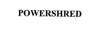 POWERSHRED trademark