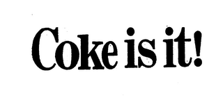 COKE IS IT! trademark