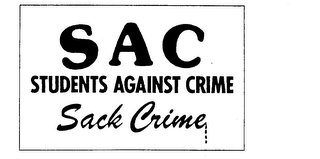 SAC STUDENTS AGAINST CRIME SACK CRIME