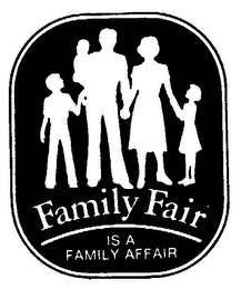 FAMILY FAIR IS A FAMILY AFFAIR