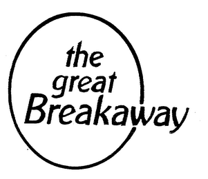 THE GREAT BREAKAWAY trademark