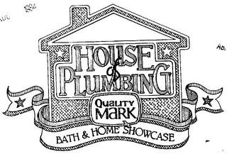 HOUSE OF PLUMBING QUALITY MARK BATH & HOME SHOWCASE