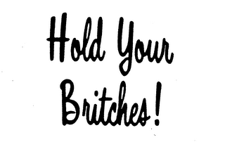 HOLD YOUR BRITCHES! trademark