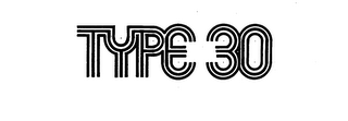 TYPE 30 trademark