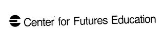 CENTER FOR FUTURES EDUCATION trademark