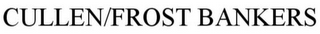 CULLEN/FROST BANKERS trademark